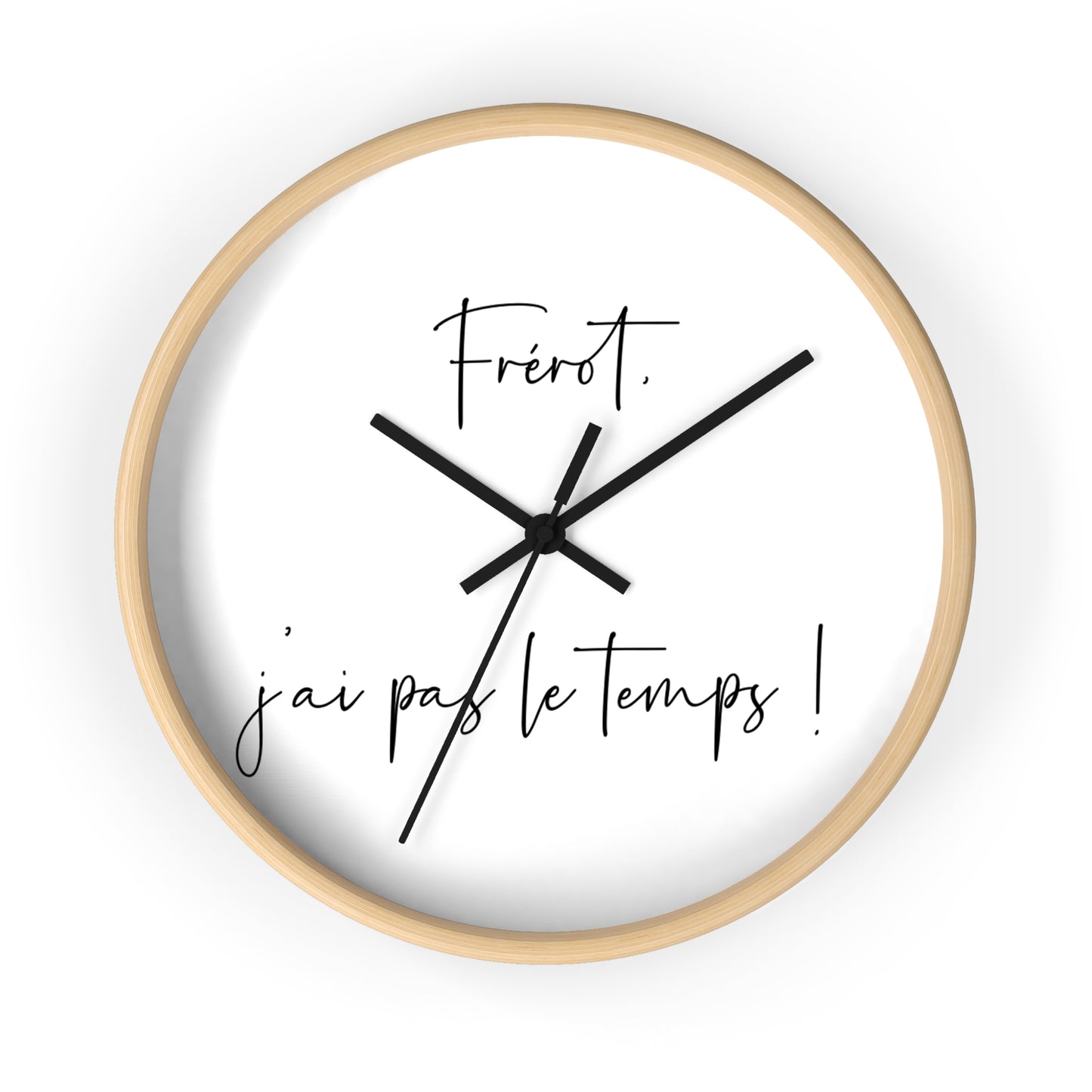 Frérot j'ai pas le temps - Horloge