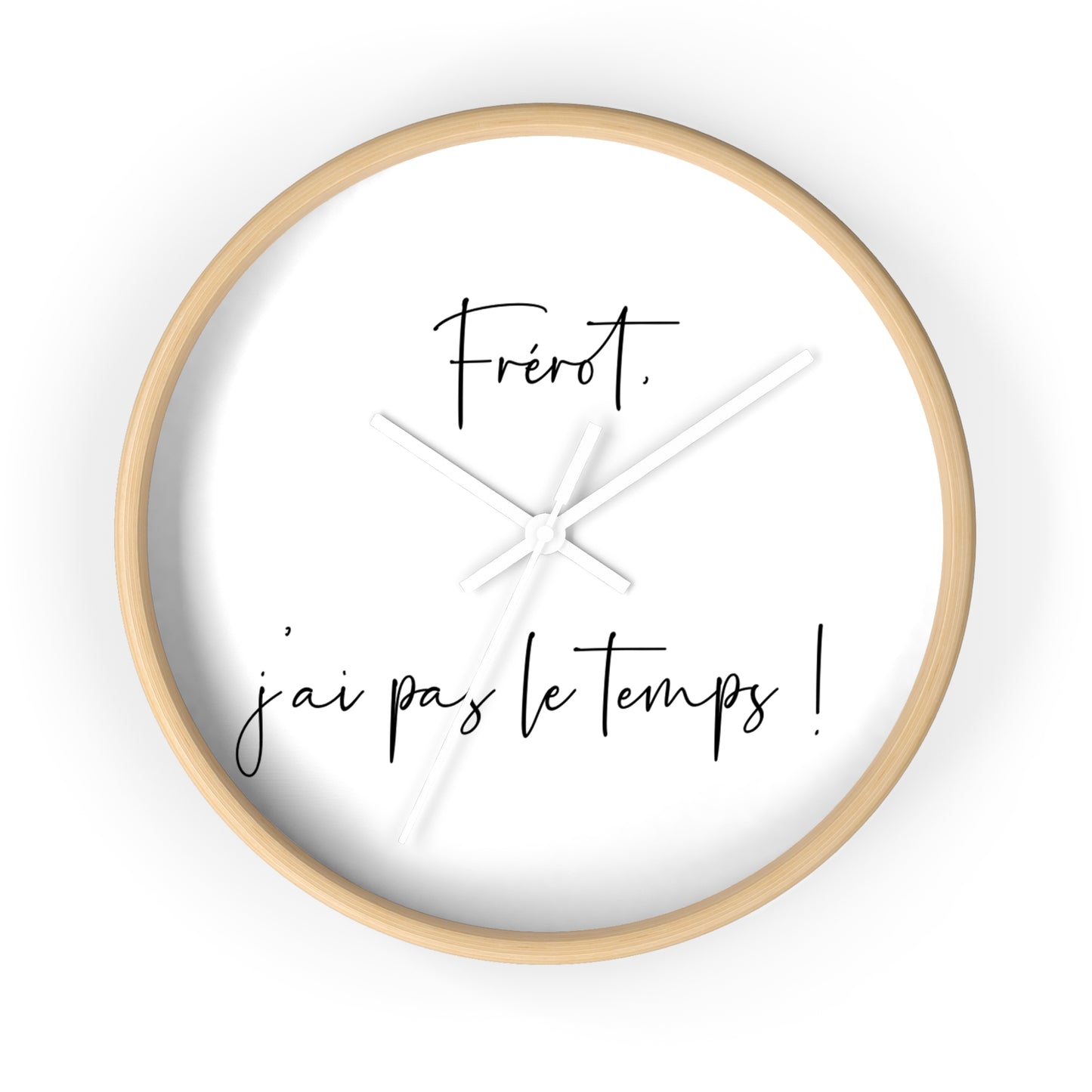 Frérot j'ai pas le temps - Horloge